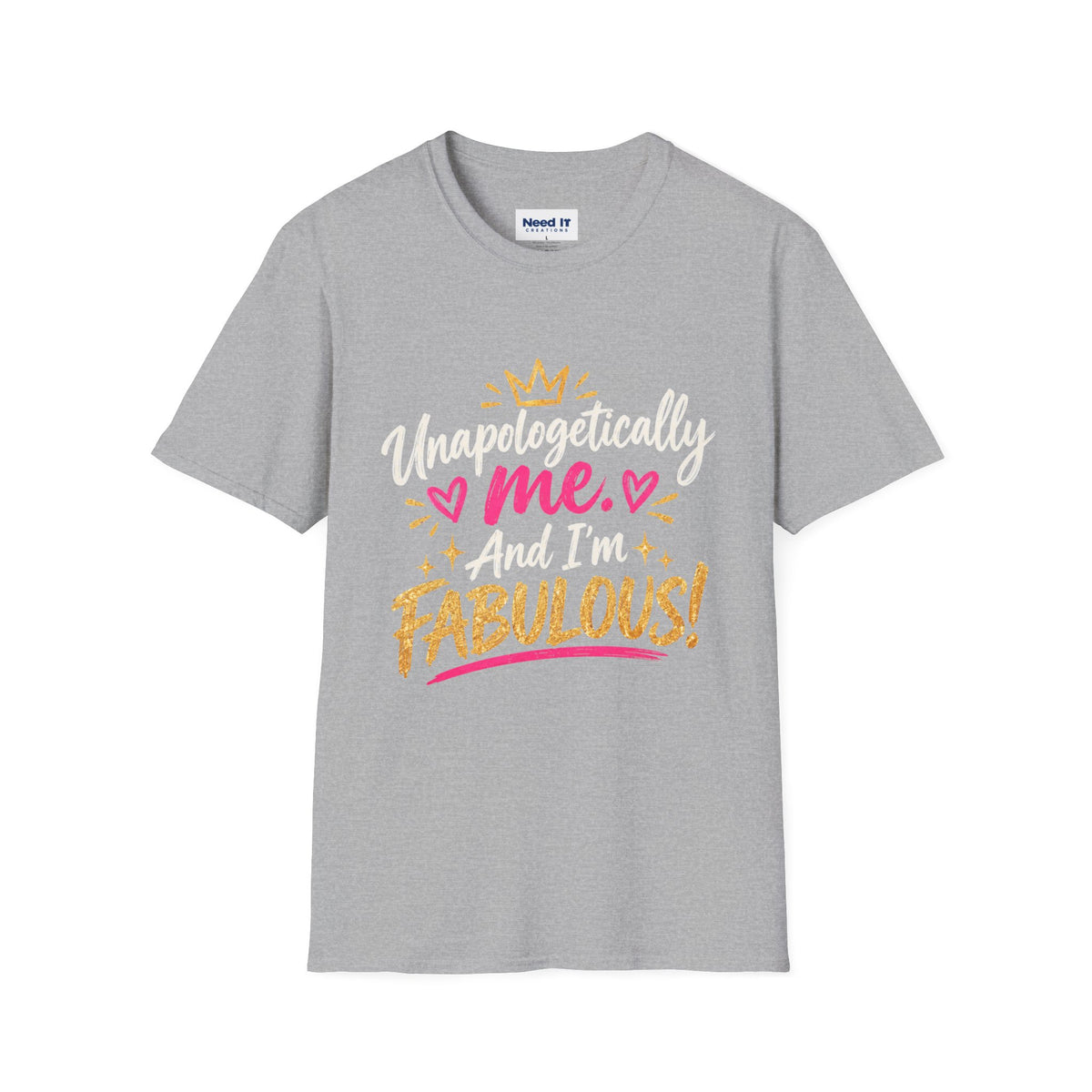 Fabulous Tee — "Unapologetically Me and I’m Fabulous" Graphic T-Shirt