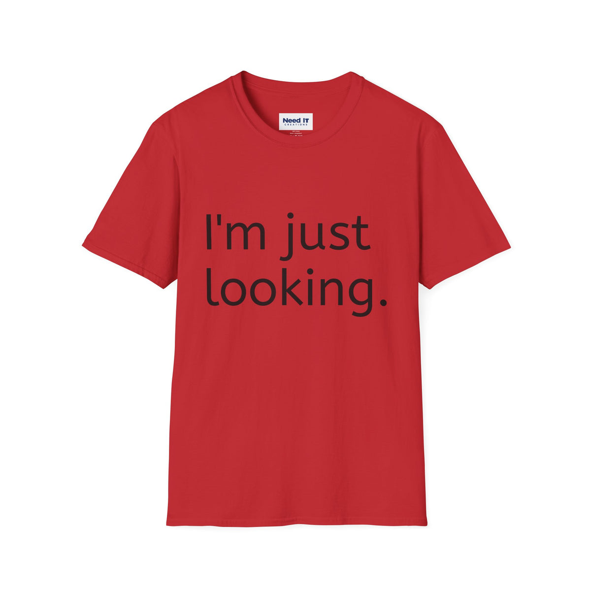 I'm Just Looking Tee — Minimalist Funny Graphic T-Shirt