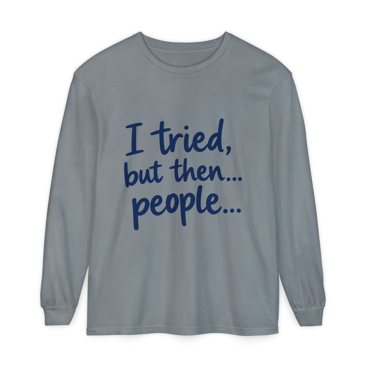 Introvert "I tried, but then...people" Long Sleeve Tee