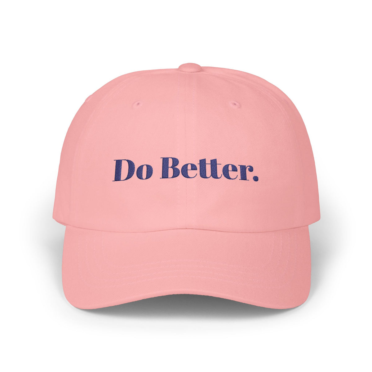 Do Better. - Motivational Baseball Hat
