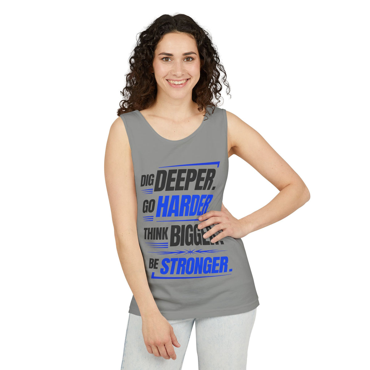 Motivational Tank Top — "Dig Deeper. Go Harder. Think Bigger. Be Stronger."