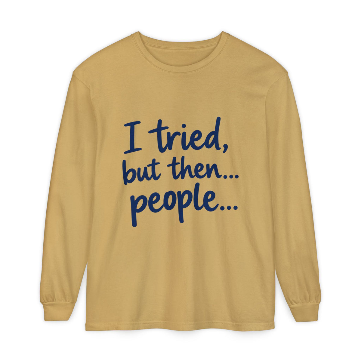 Introvert "I tried, but then...people" Long Sleeve Tee