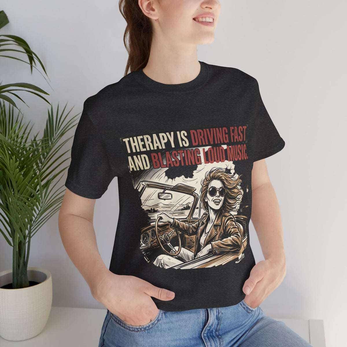 Driving Therapy Graphic Tee – “Therapy Is Driving Fast and Blasting Loud Music”