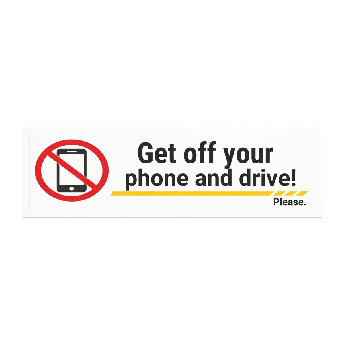 Car Magnet "Get off your phone and drive!" (Funny Road Rage Bumper Sticker)