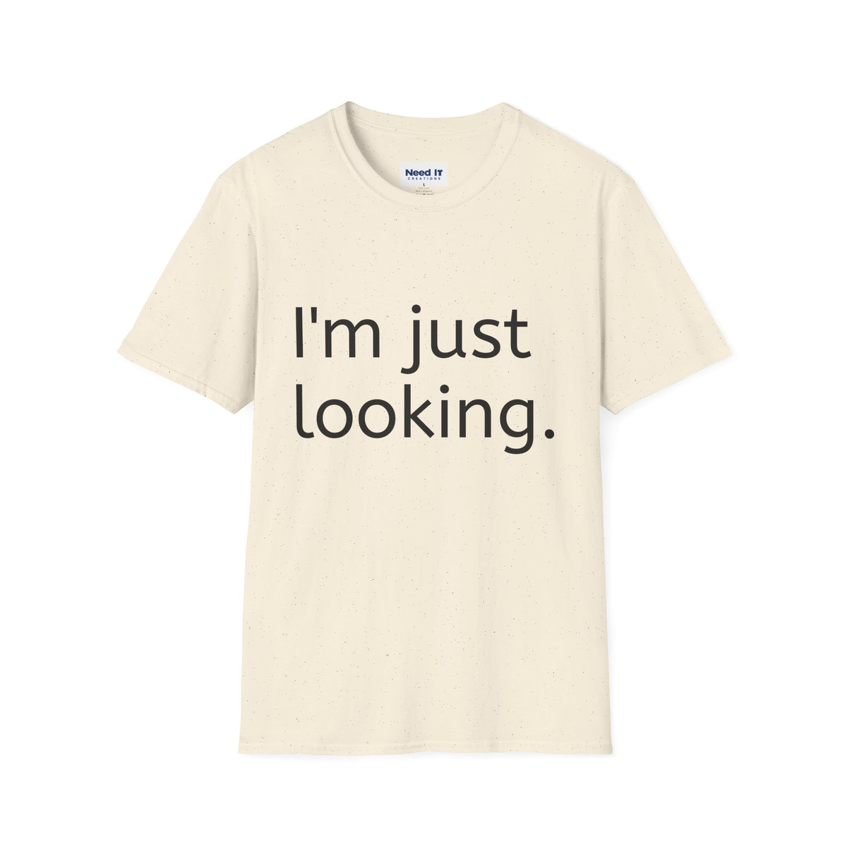 I'm Just Looking Tee — Minimalist Funny Graphic T-Shirt