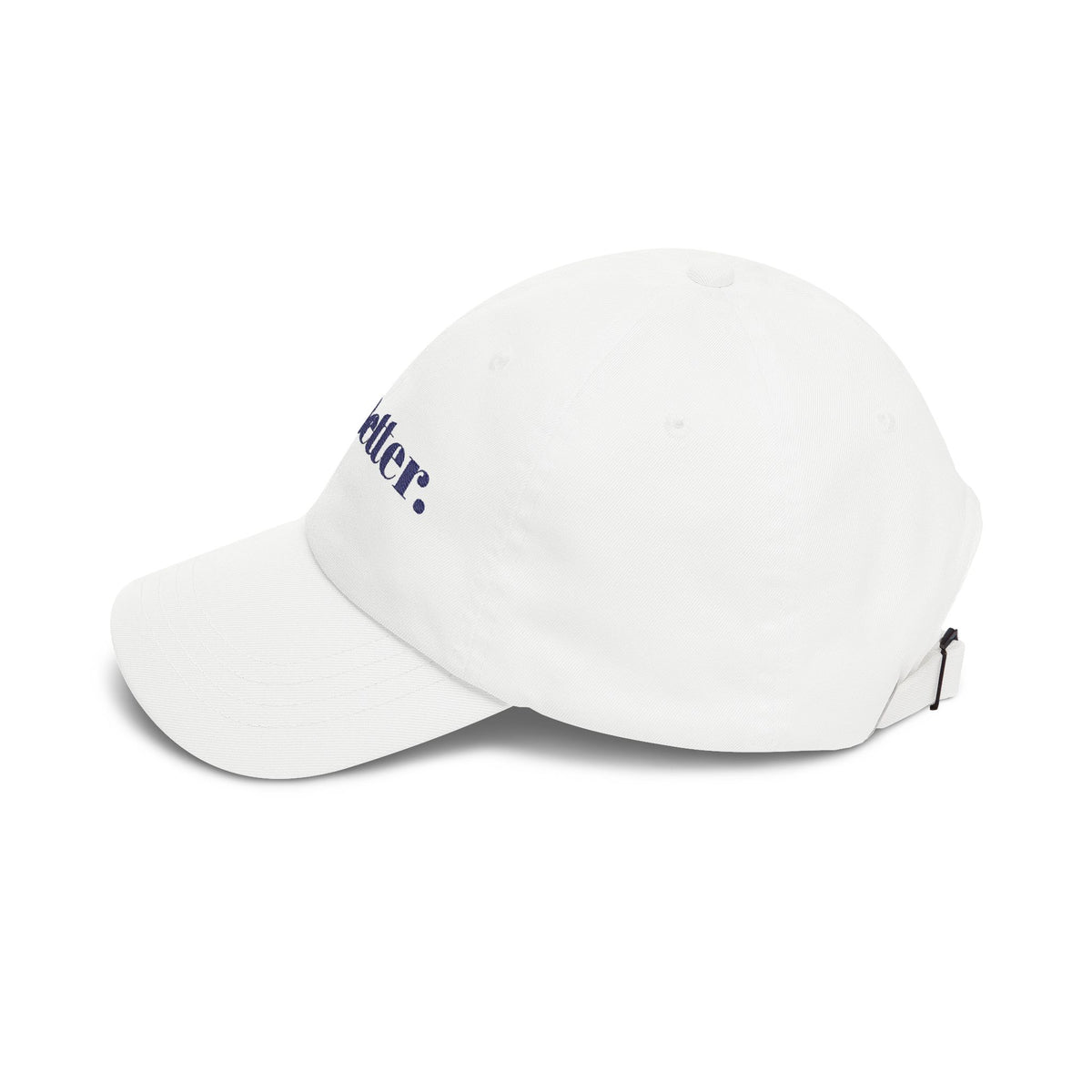 Do Better. - Motivational Baseball Hat