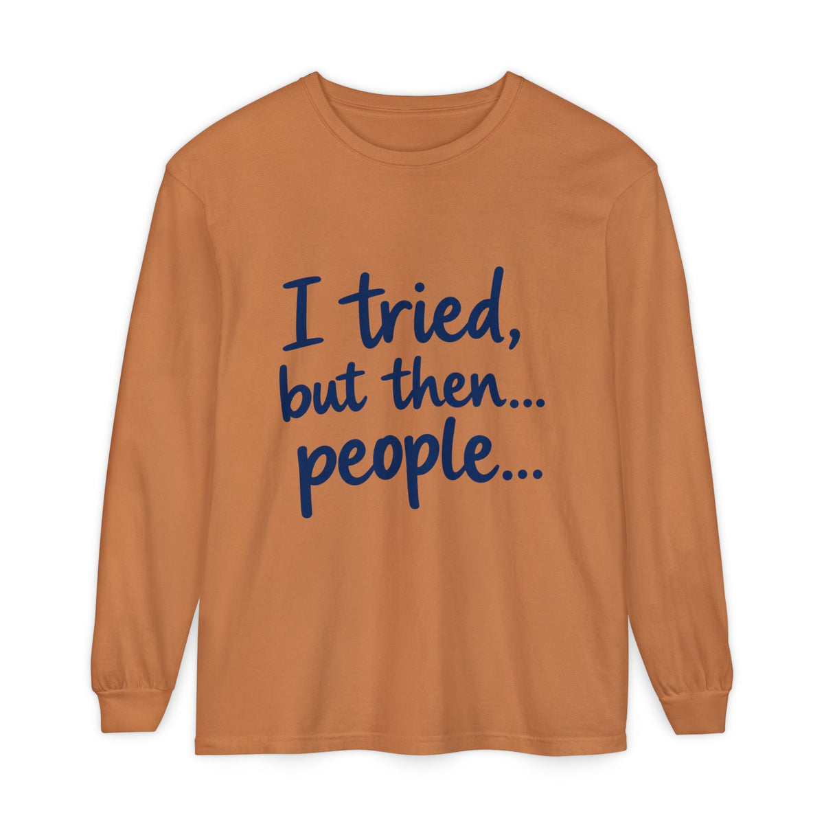Introvert "I tried, but then...people" Long Sleeve Tee