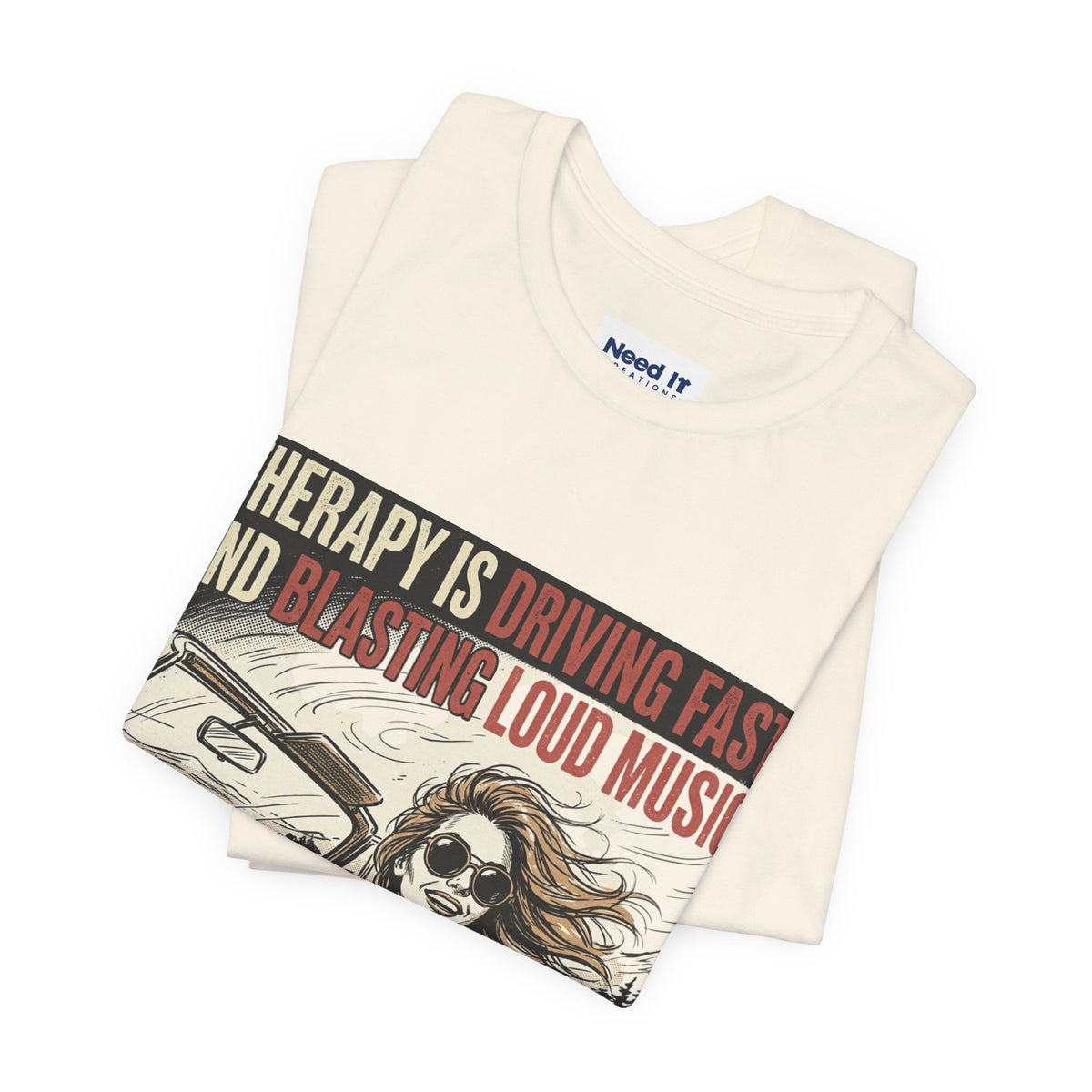 Driving Therapy Graphic Tee – “Therapy Is Driving Fast and Blasting Loud Music”