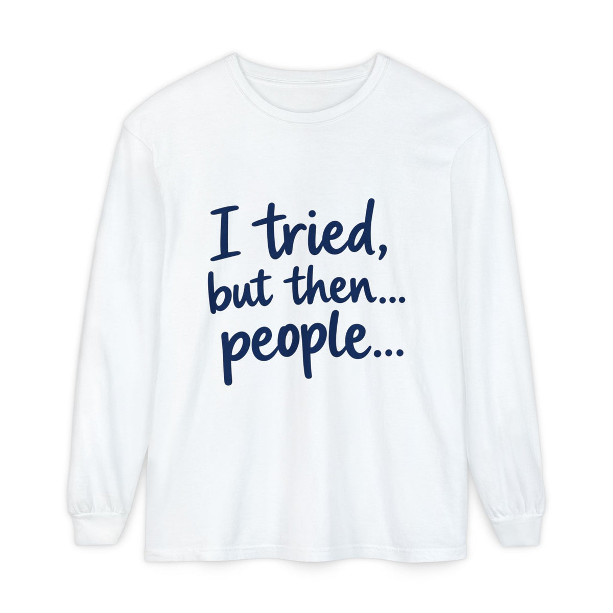 Introvert "I tried, but then...people" Long Sleeve Tee