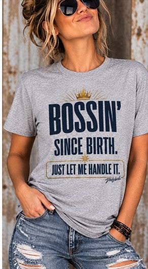 Bossin' Since Birth T-Shirt (navy letters) — "Just Let Me Handle It" Graphic Tee