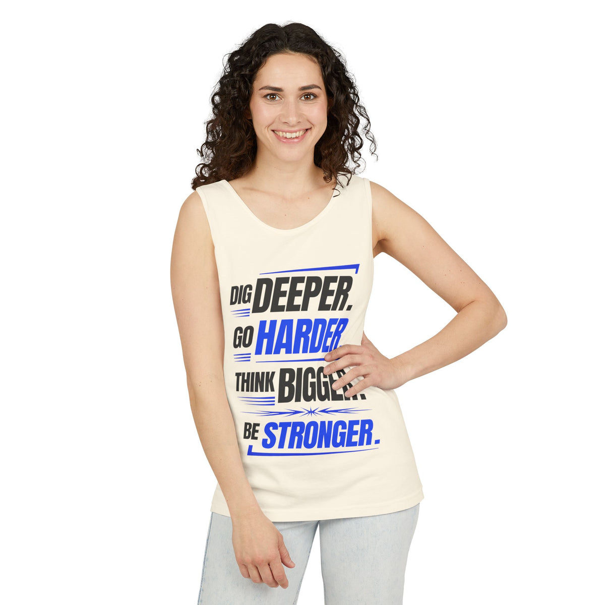 Motivational Tank Top — "Dig Deeper. Go Harder. Think Bigger. Be Stronger."