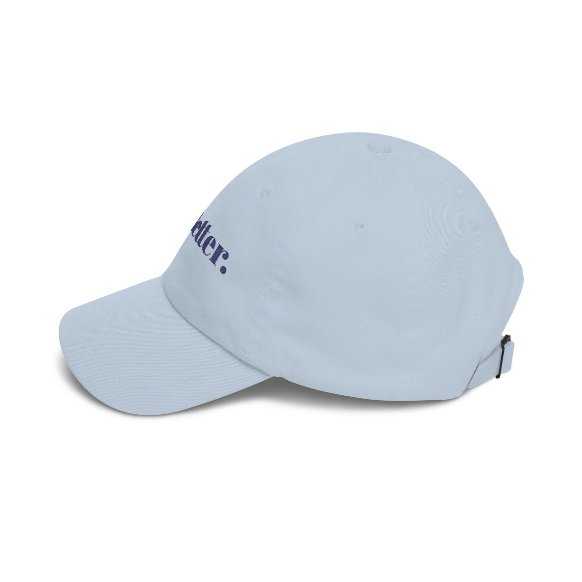 Do Better. - Motivational Baseball Hat