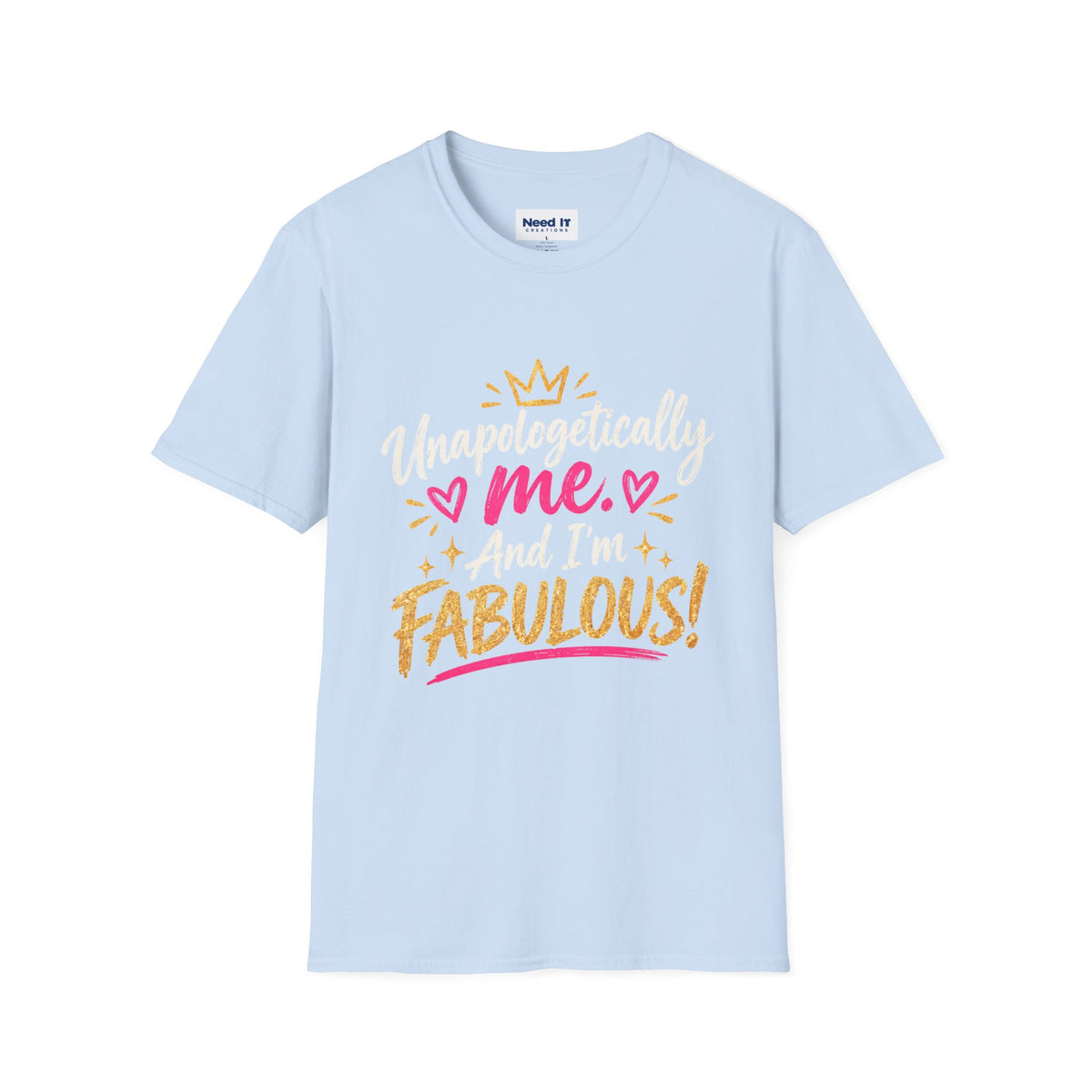 Fabulous Tee — "Unapologetically Me and I’m Fabulous" Graphic T-Shirt