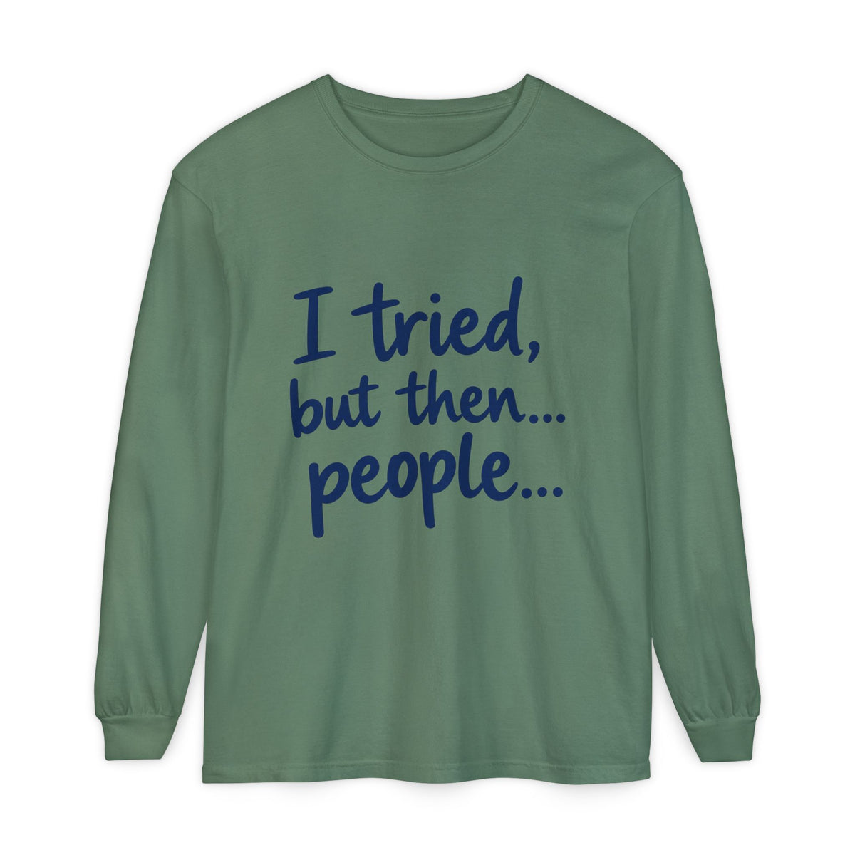 Introvert "I tried, but then...people" Long Sleeve Tee
