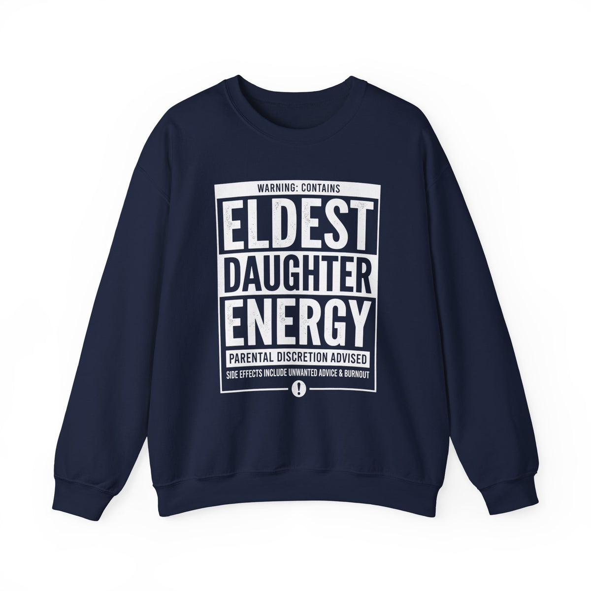 Eldest Daughter Energy Sweatshirt – 'Warning: Parental Discretion Advised' Crewneck