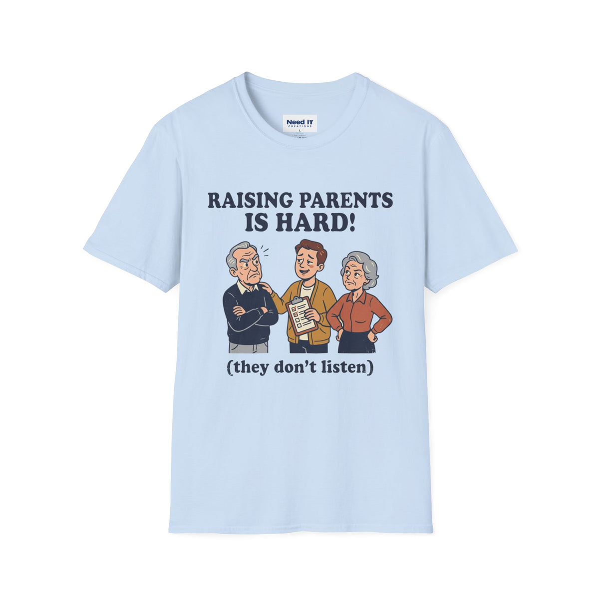 Raising Parents Is Hard! T-Shirt — Funny Caregiver Shirt