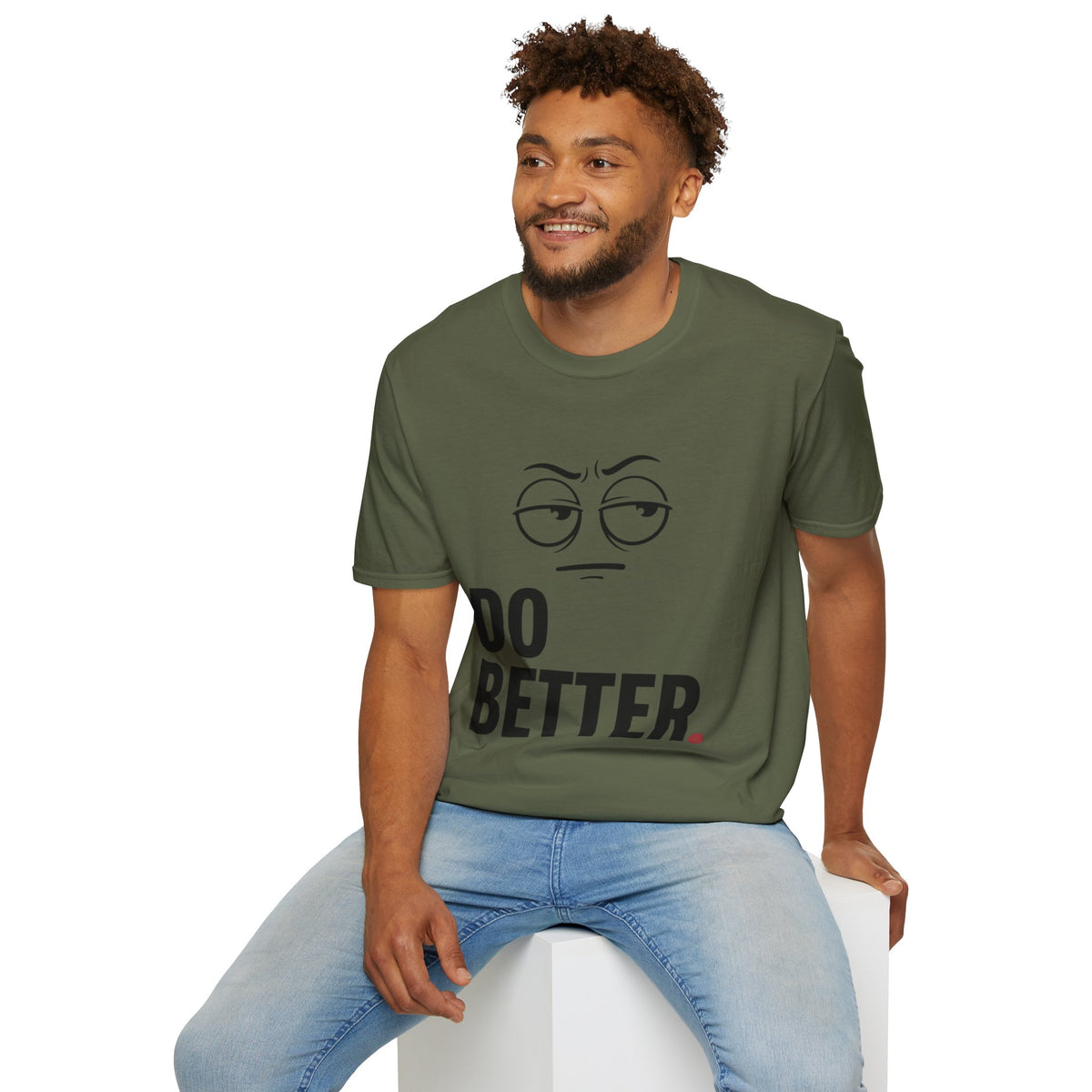 Do Better T-Shirt — Sarcastic Face Graphic Tee