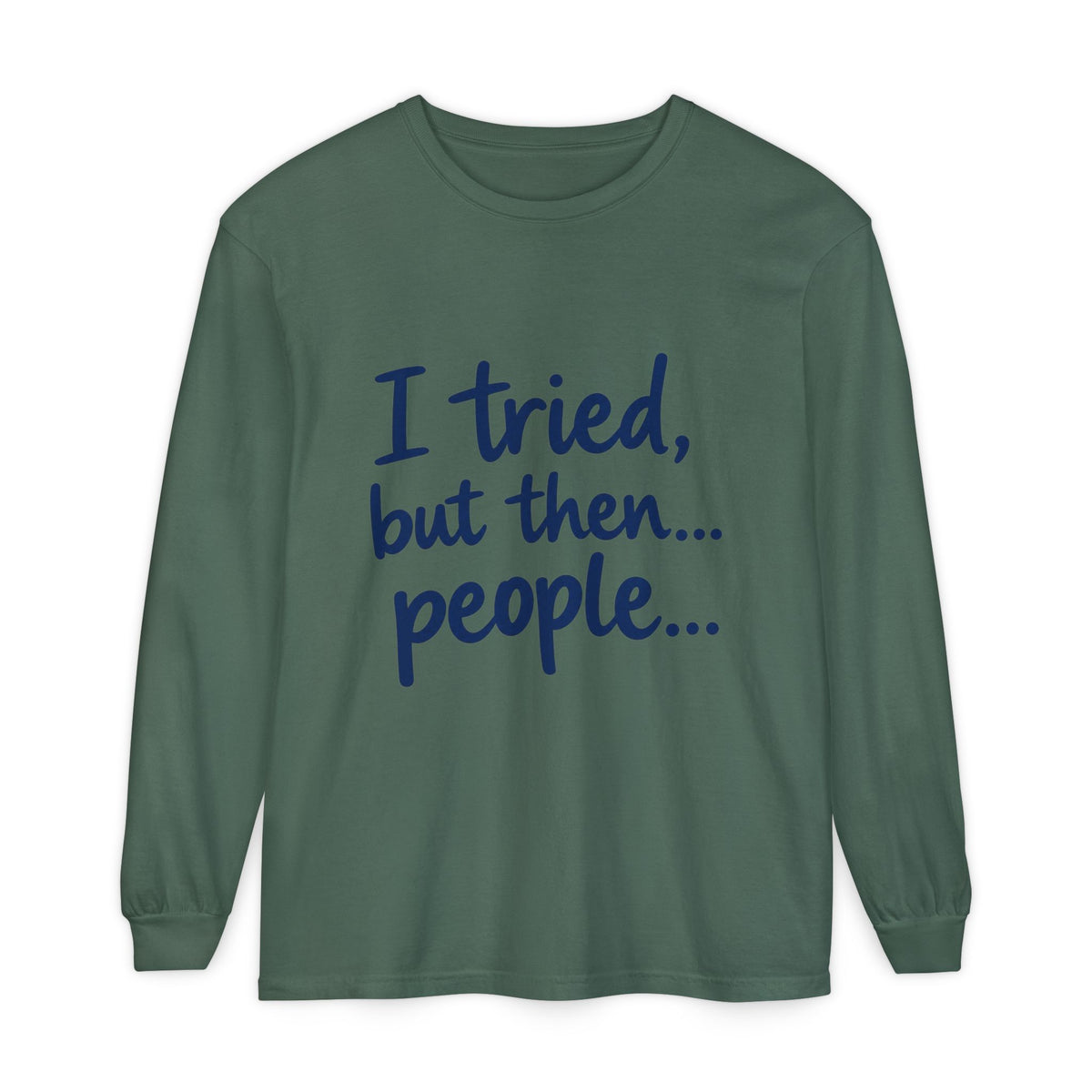 Introvert "I tried, but then...people" Long Sleeve Tee