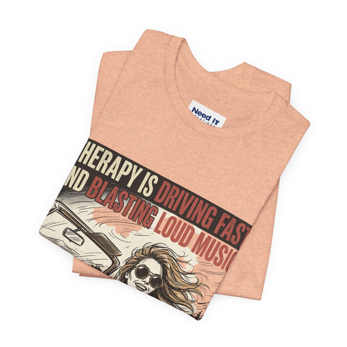 Driving Therapy Graphic Tee – “Therapy Is Driving Fast and Blasting Loud Music”