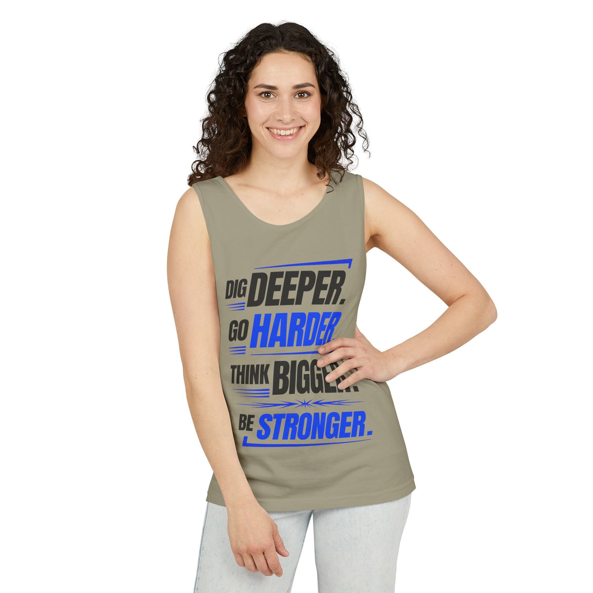 Motivational Tank Top — "Dig Deeper. Go Harder. Think Bigger. Be Stronger."