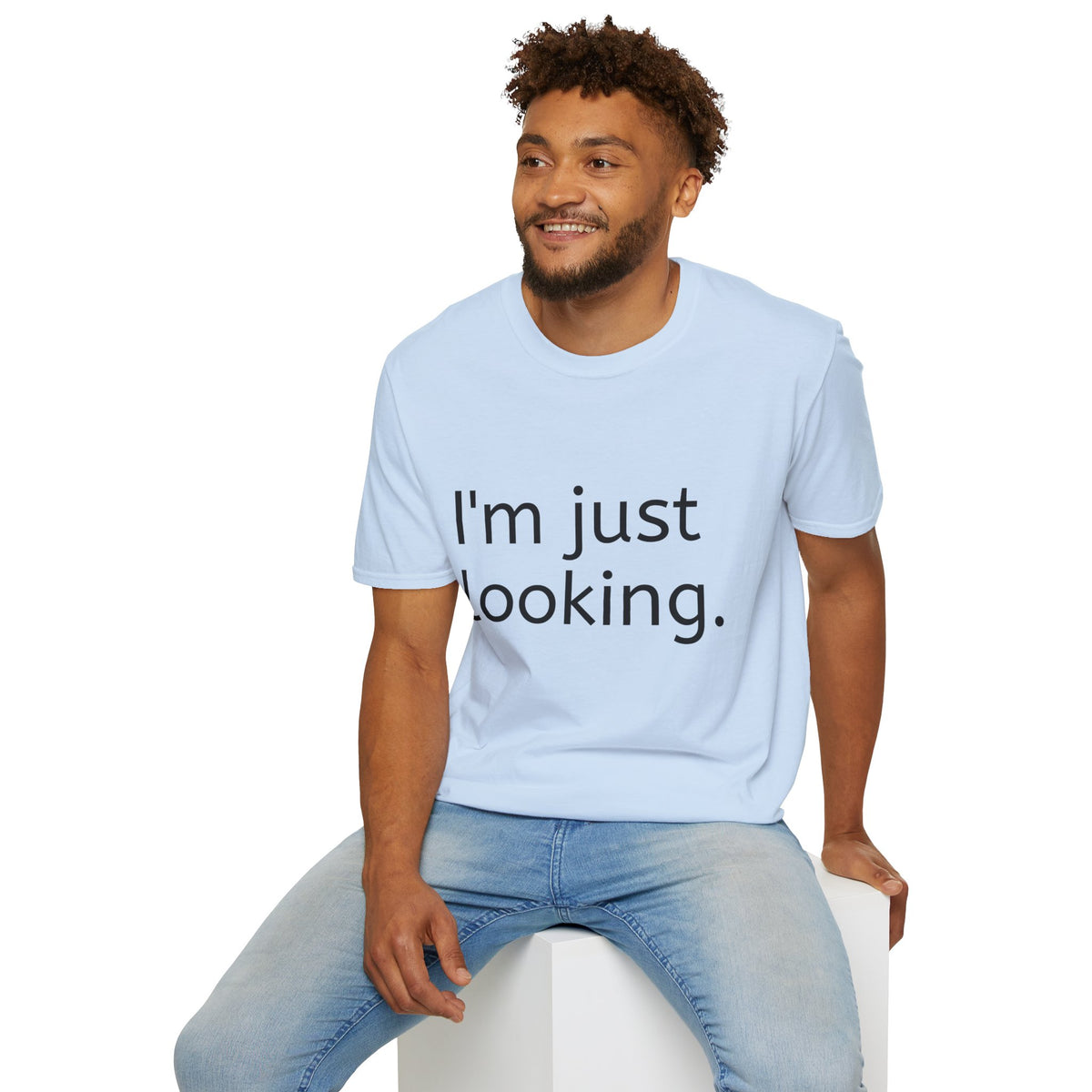 I'm Just Looking Tee — Minimalist Funny Graphic T-Shirt