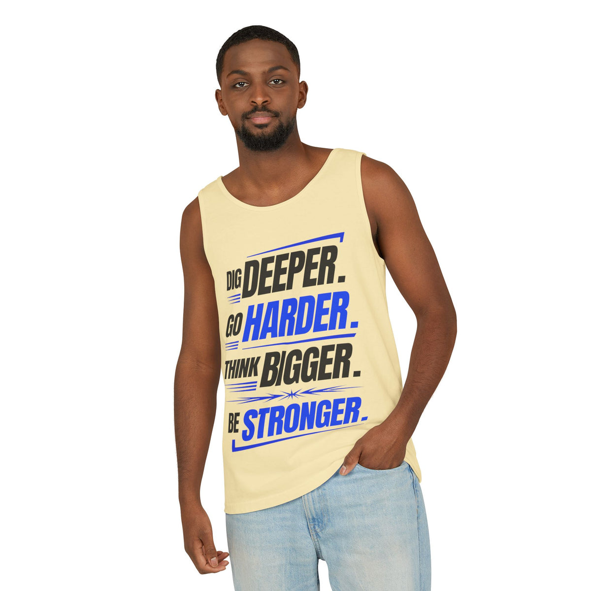 Motivational Tank Top — "Dig Deeper. Go Harder. Think Bigger. Be Stronger."