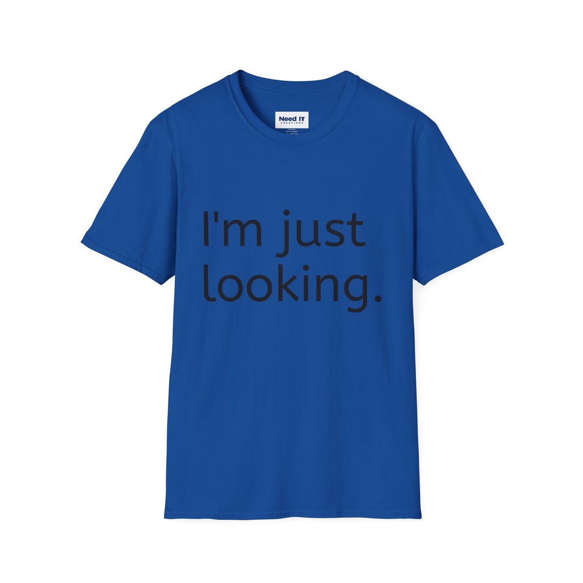 I'm Just Looking Tee — Minimalist Funny Graphic T-Shirt