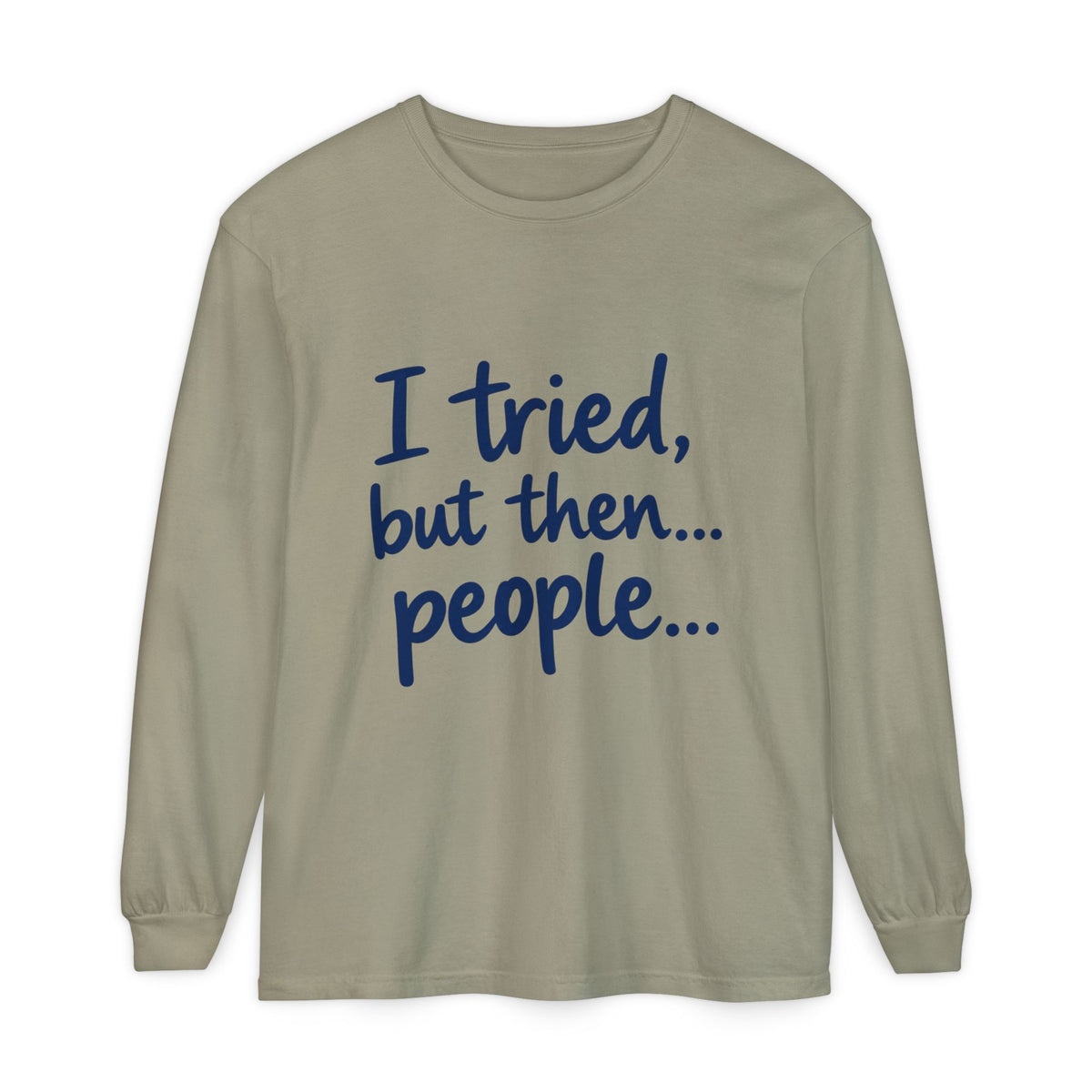 Introvert "I tried, but then...people" Long Sleeve Tee