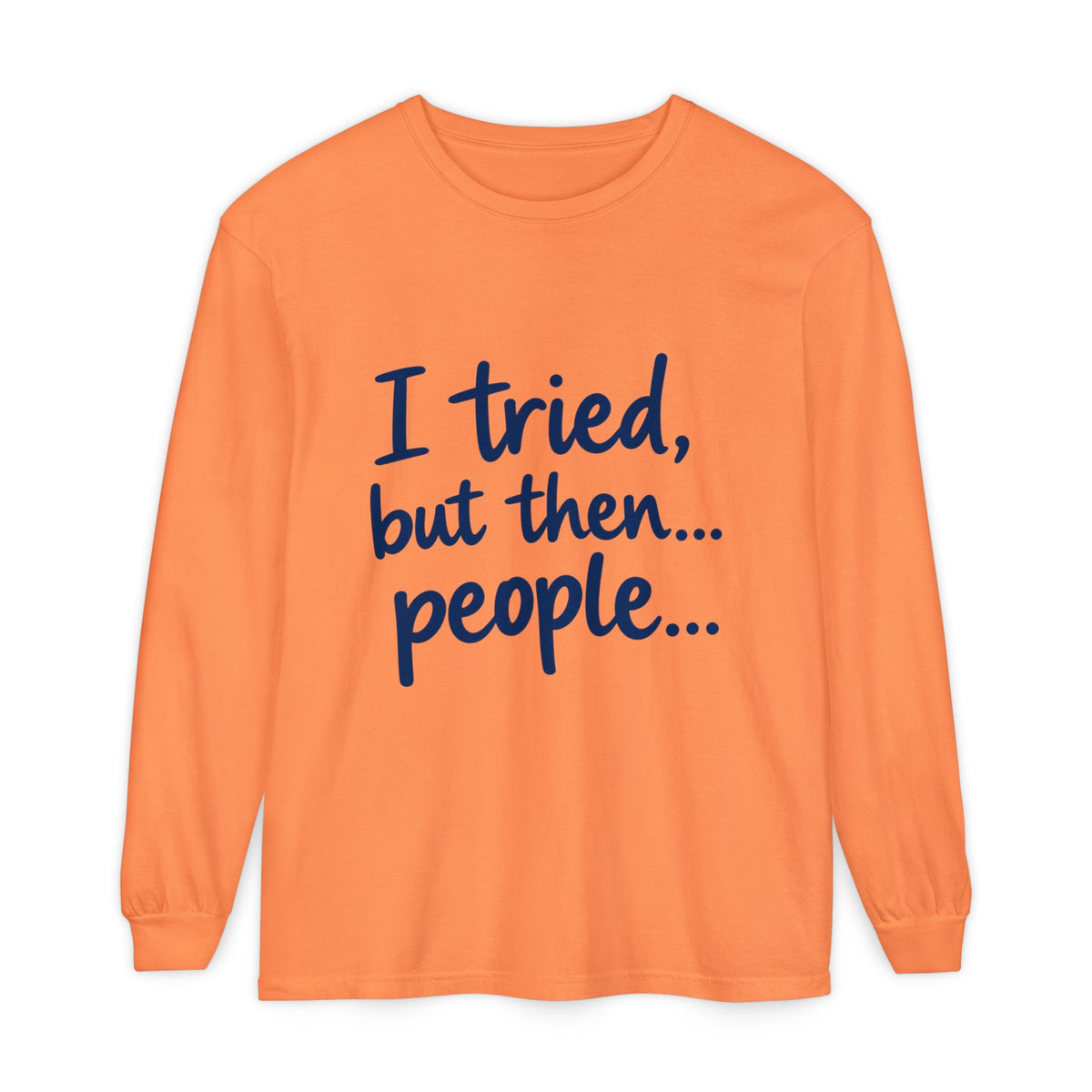 Introvert "I tried, but then...people" Long Sleeve Tee