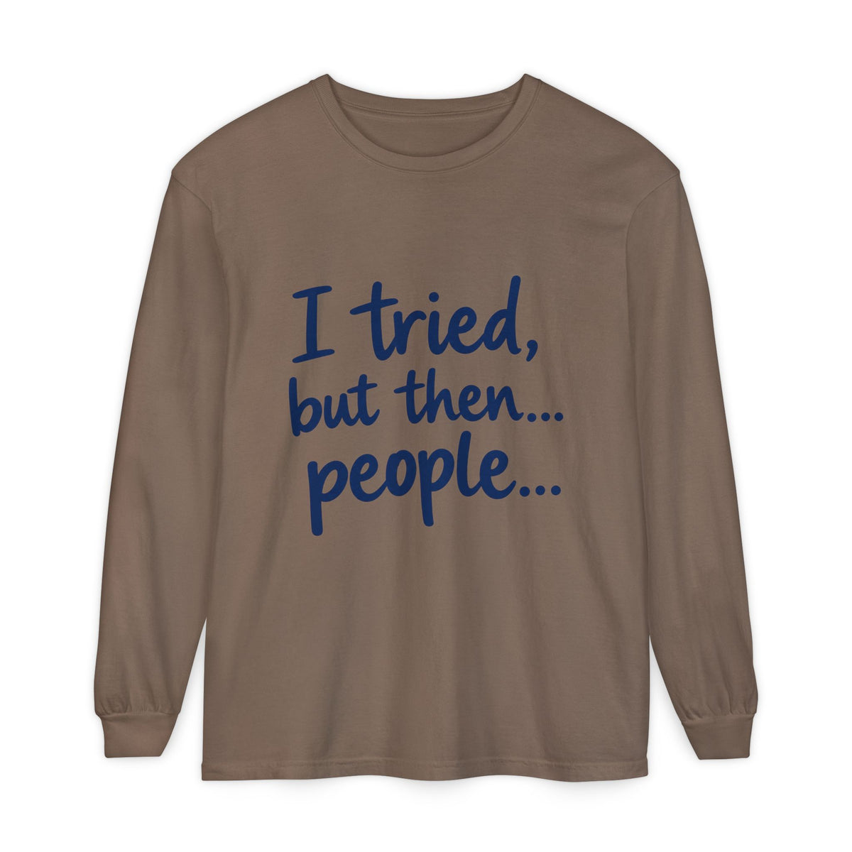 Introvert "I tried, but then...people" Long Sleeve Tee