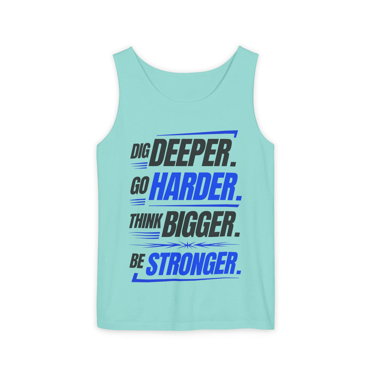 Motivational Tank Top — "Dig Deeper. Go Harder. Think Bigger. Be Stronger."
