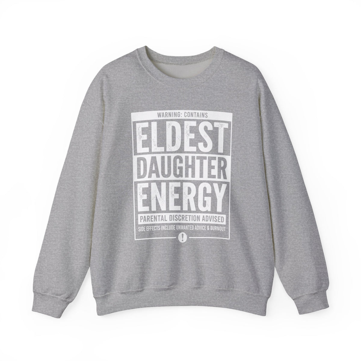 Eldest Daughter Energy Sweatshirt – 'Warning: Parental Discretion Advised' Crewneck