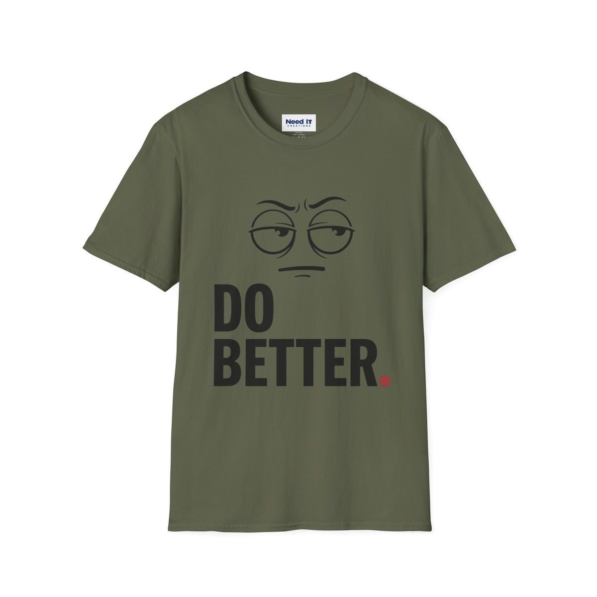 Do Better T-Shirt — Sarcastic Face Graphic Tee