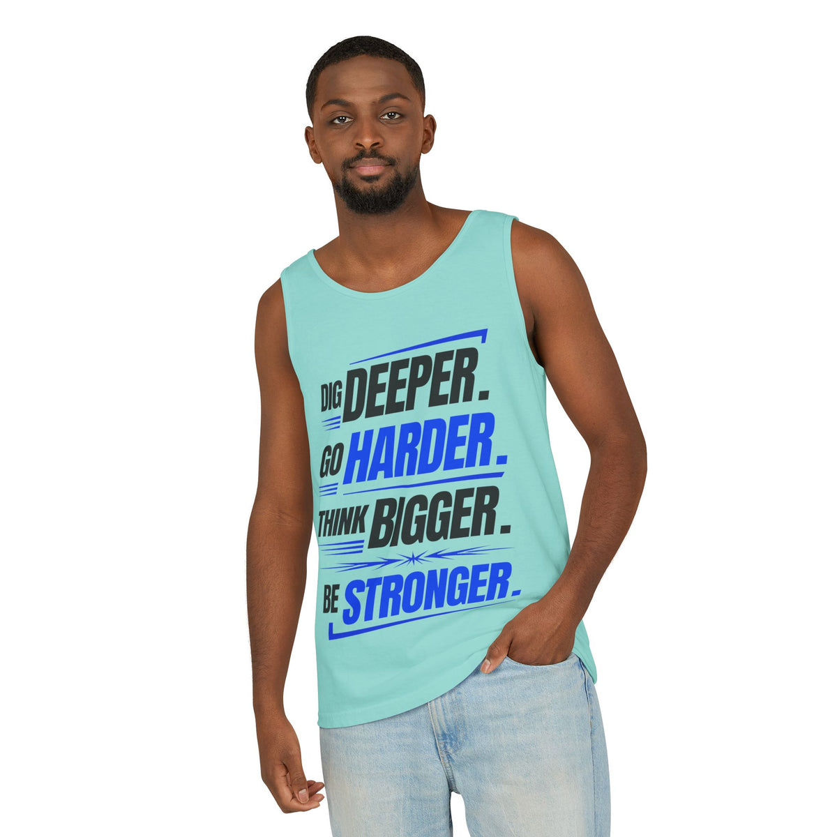 Motivational Tank Top — "Dig Deeper. Go Harder. Think Bigger. Be Stronger."