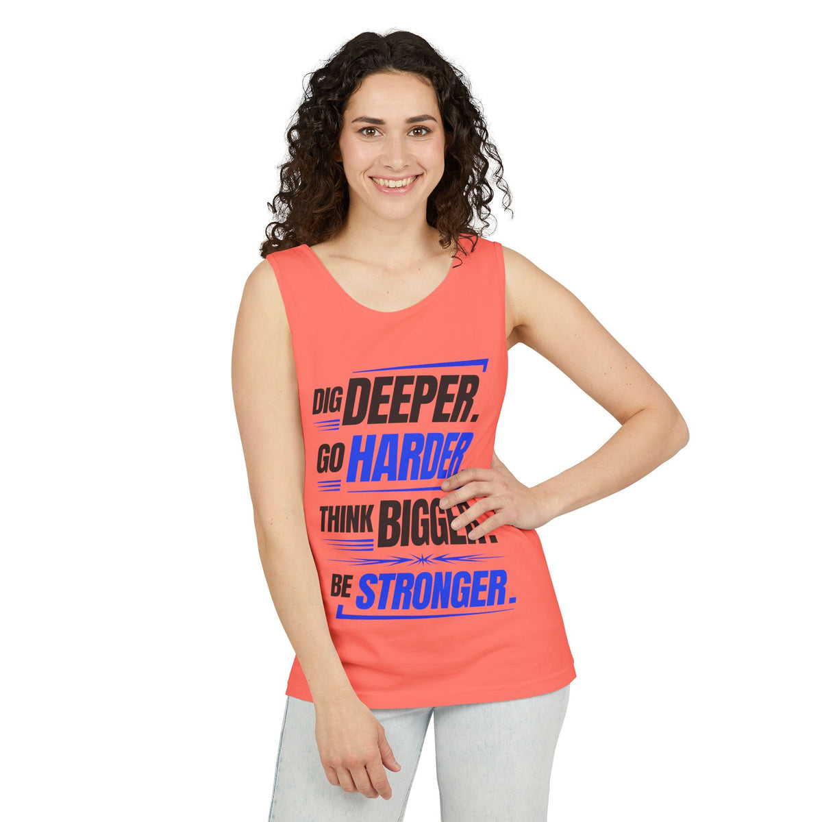 Motivational Tank Top — "Dig Deeper. Go Harder. Think Bigger. Be Stronger."