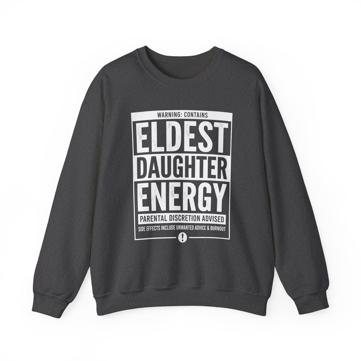 Eldest Daughter Energy Sweatshirt – 'Warning: Parental Discretion Advised' Crewneck