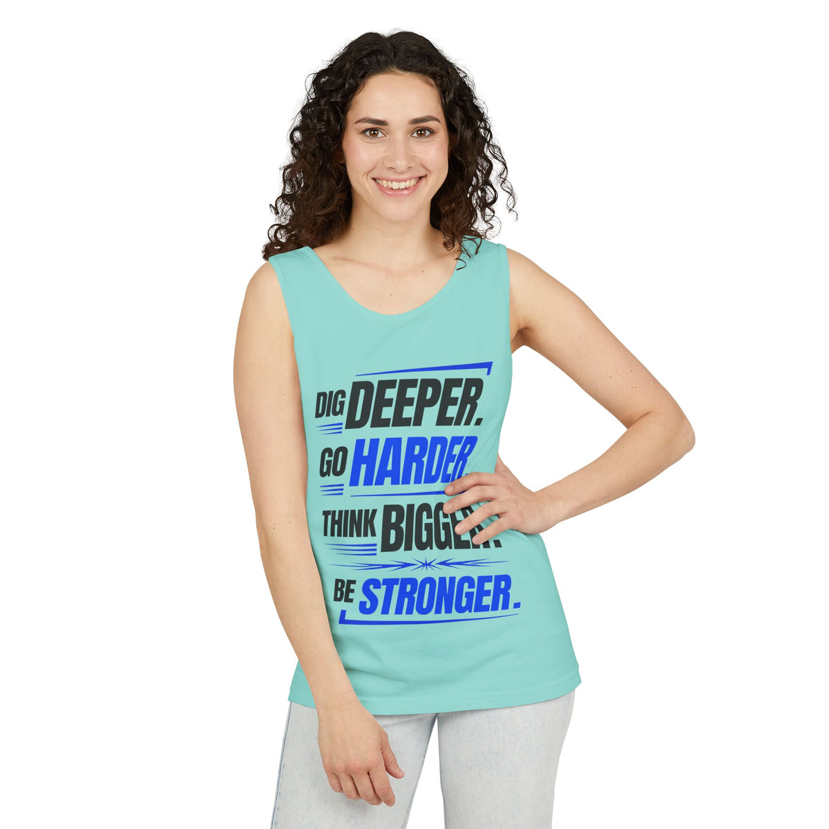 Motivational Tank Top — "Dig Deeper. Go Harder. Think Bigger. Be Stronger."
