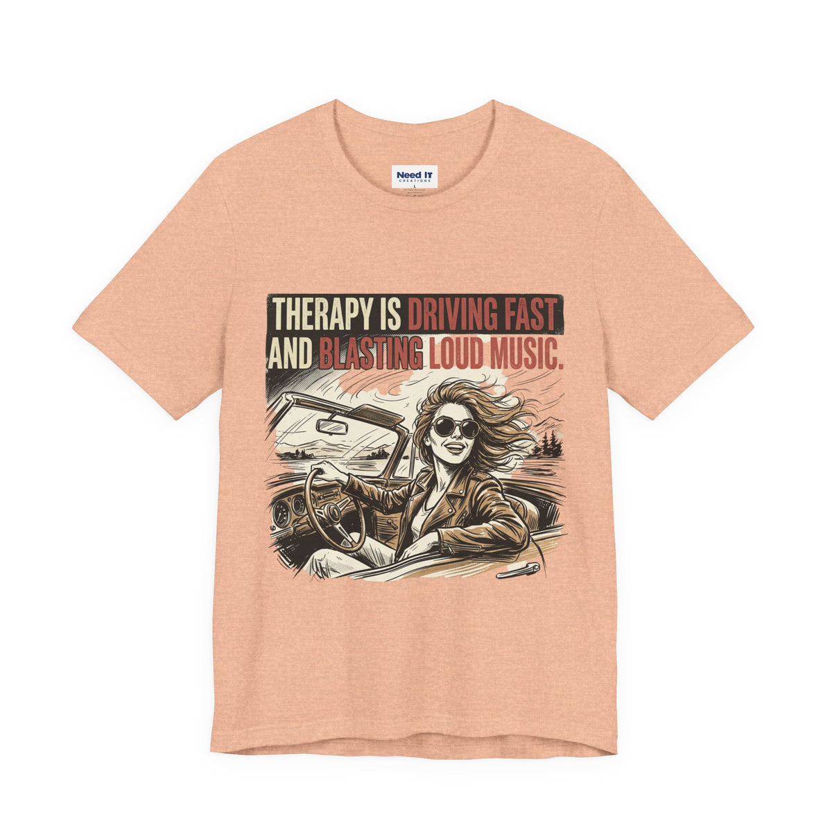 Driving Therapy Graphic Tee – “Therapy Is Driving Fast and Blasting Loud Music”