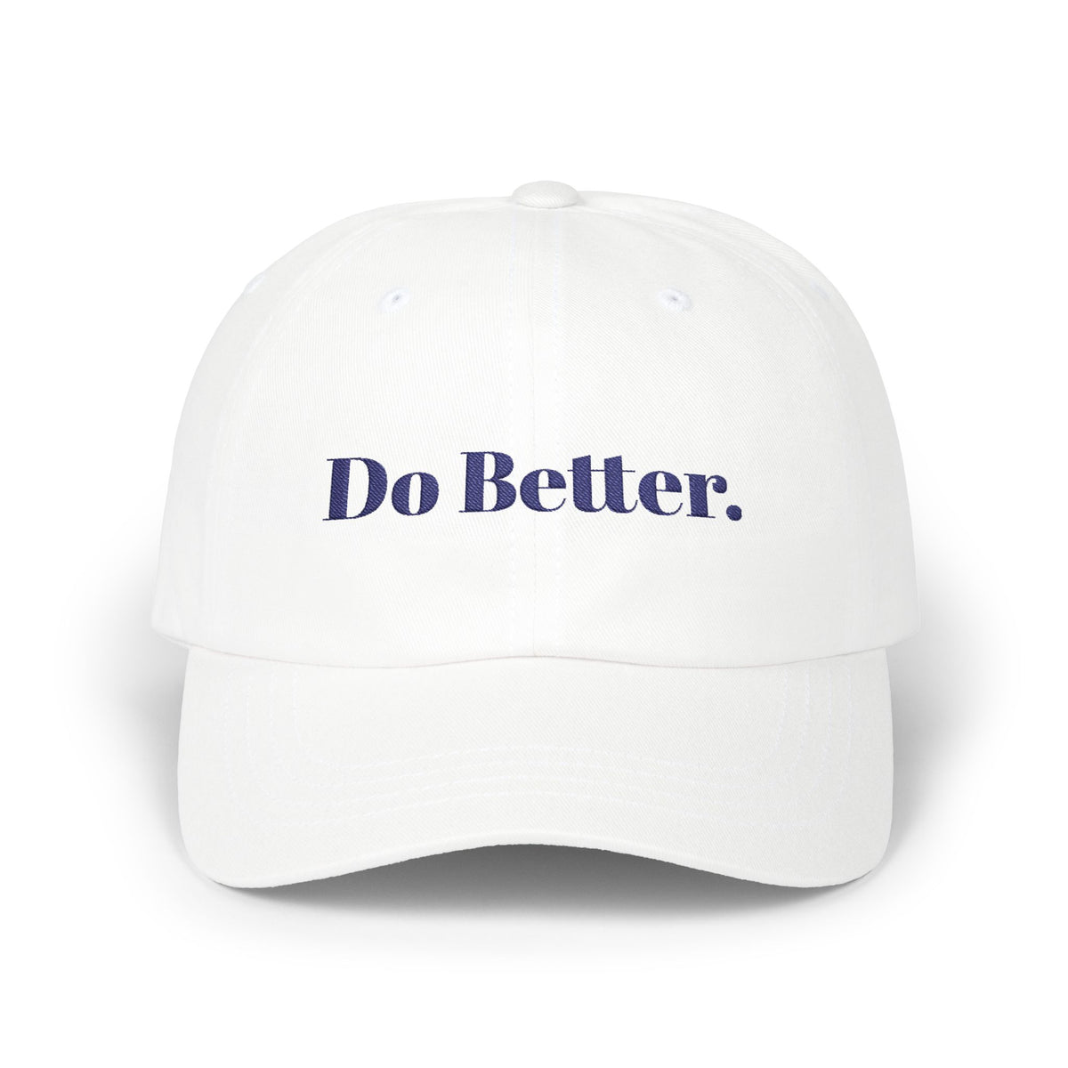 Do Better. - Motivational Baseball Hat