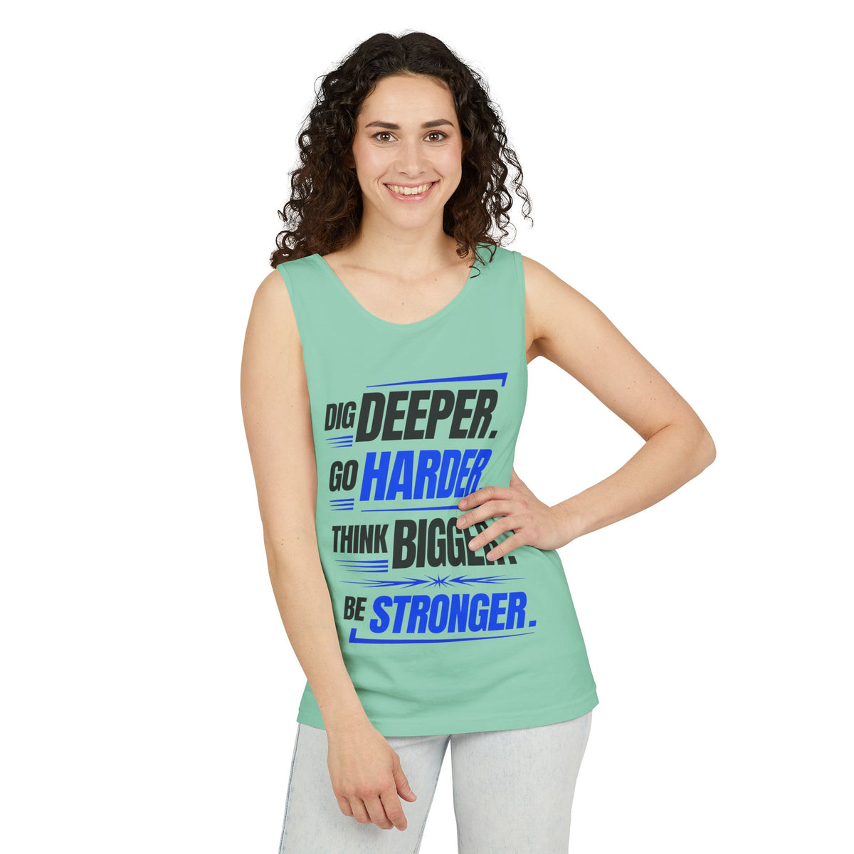 Motivational Tank Top — "Dig Deeper. Go Harder. Think Bigger. Be Stronger."