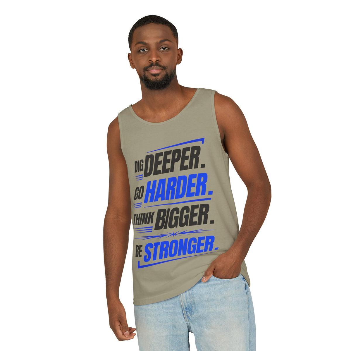 Motivational Tank Top — "Dig Deeper. Go Harder. Think Bigger. Be Stronger."