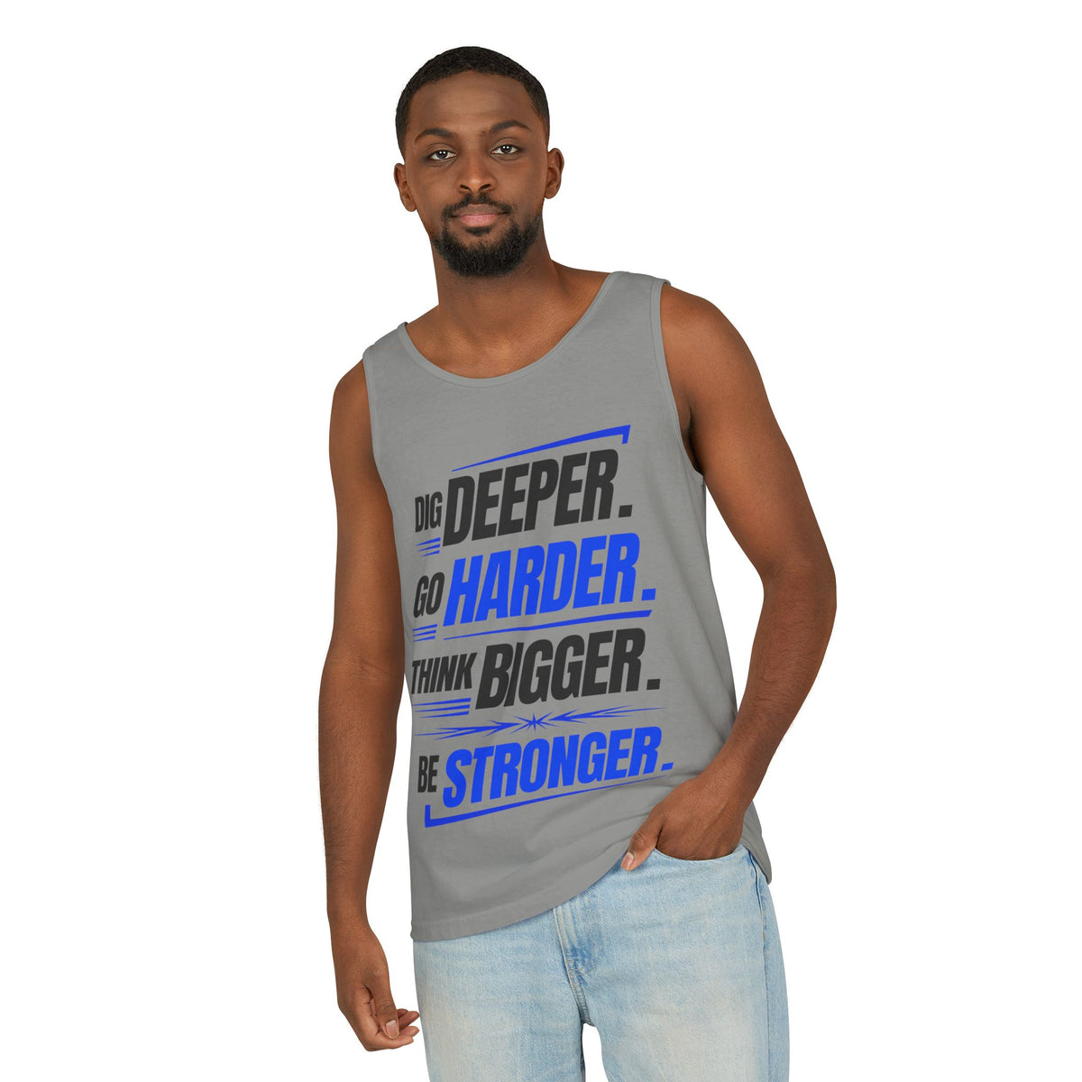 Motivational Tank Top — "Dig Deeper. Go Harder. Think Bigger. Be Stronger."